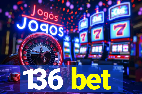 136 bet